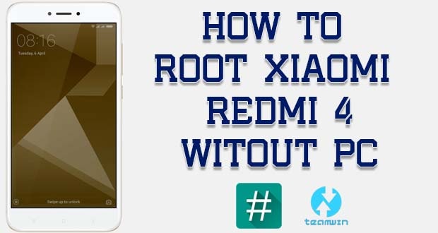 Root Xiaomi Redmi 4 Without PC