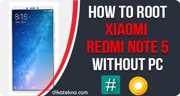 Root Xiaomi Redmi Note 5 Without PC