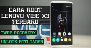 Cara Root Lenovo Vibe X3 Terbaru
