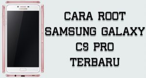 Cara Root Samsung Galaxy C9 Pro