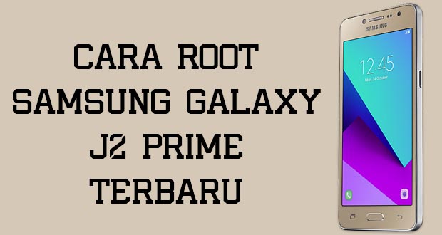 Cara Root Samsung Galaxy J2 Prime
